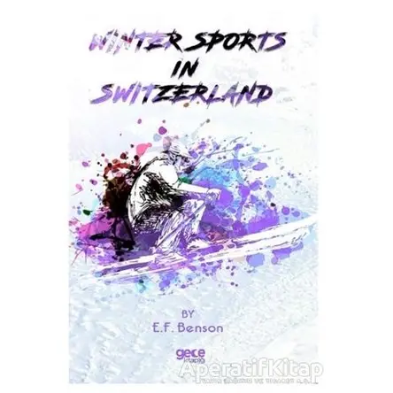 Winter Sports In Switzerland - E. F. Benson - Gece Kitaplığı