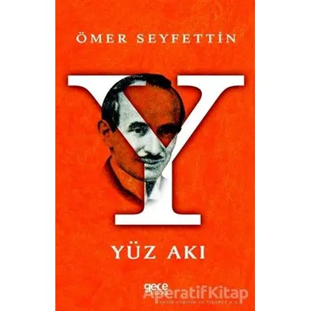 Yüz Akı - Ömer Seyfettin - Gece Kitaplığı