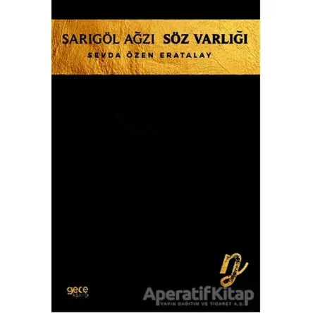 Sarıgöl Ağzı Söz Varlığı - Sevda Özen Eratalay - Gece Kitaplığı
