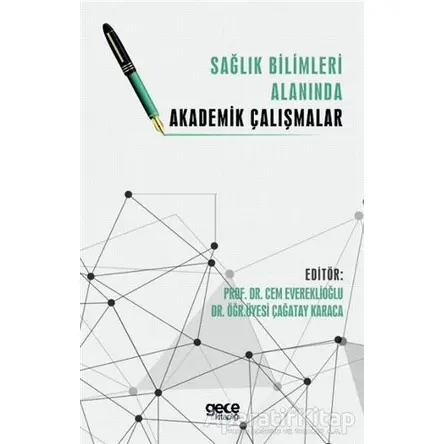 Sağlık Bilimleri Alanında Akademik Çalışmalar - Cem Evereklioğlu - Gece Kitaplığı