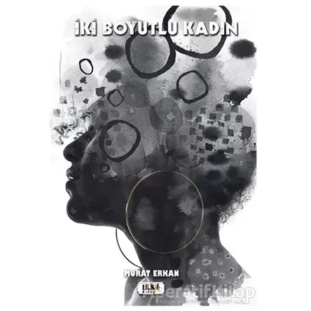 İki Boyutlu Kadın - Murat Erkan - Tilki Kitap