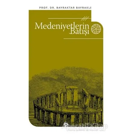 Medeniyetlerin Batışı - Bayraktar Bayraklı - Düşün Yayıncılık