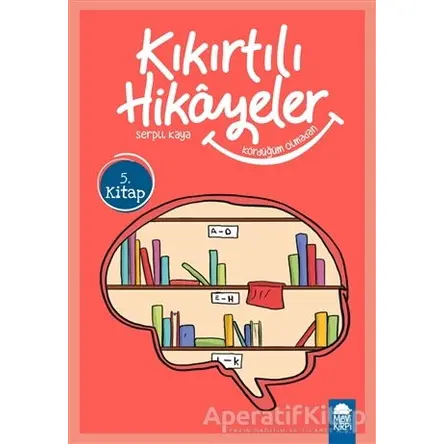 Kördüğüm Olmadan - Kıkırtılı Hikayeler (3. Sınıf) - Serpil Kaya - Mavi Kirpi Yayınları