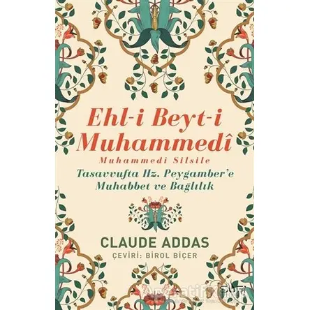 Ehl-i Beyt-i Muhammedi - Muhammedi Silsile - Claude Addas - Sufi Kitap
