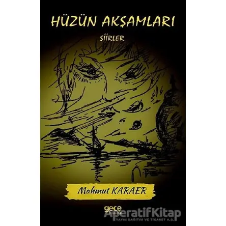 Hüzün Akşamları - Mahmut Karaer - Gece Kitaplığı