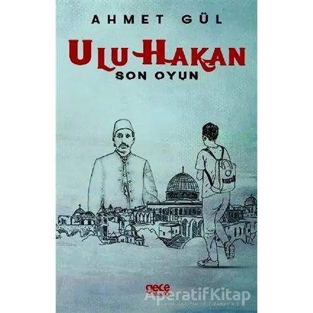 Ulu Hakan - Son Oyun - Ahmet Gül - Gece Kitaplığı