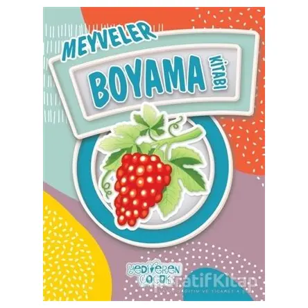 Meyveler Boyama Kitabı - Bilgenur Çorlu - Yediveren Çocuk