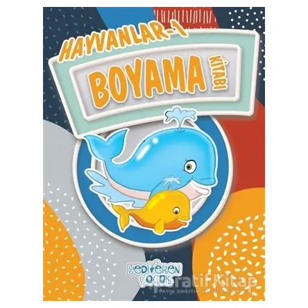 Hayvanlar 1 Boyama Kitabı - Bilgenur Çorlu - Yediveren Çocuk
