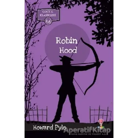 Robin Hood - Çocuk Klasikleri 46 - Howard Pyle - Dahi Çocuk Yayınları