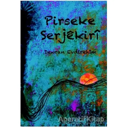 Pirseke Serjekiri - Dewran Evdırehim - Ar Yayınları