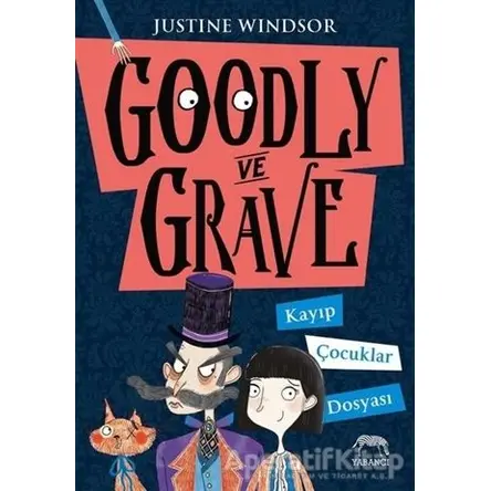 Goodly ve Grave: Kayıp Çocuklar Dosyası - Justine Windsor - Yabancı Yayınları