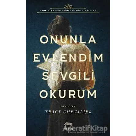 Onunla Evlendim Sevgili Okurum - Tracy Chevalier - Yabancı Yayınları