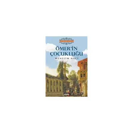 Ömerin Çocukluğu - Muallim Naci - Yörünge Yayınları