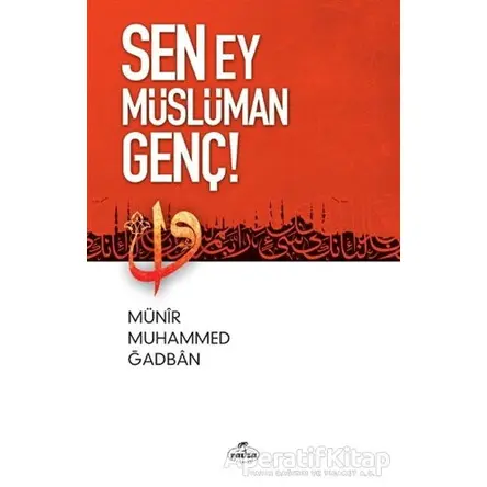 Sen Ey Müslüman Genç! - Münir Muhammed Ğadban - Ravza Yayınları