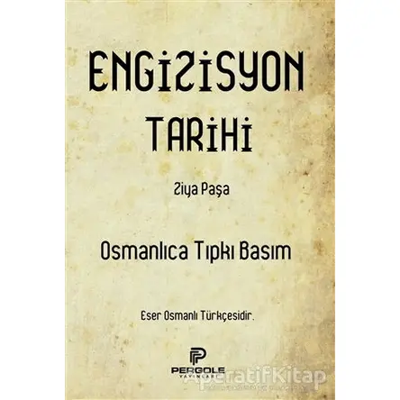 Engizisyon Tarihi - Ziya Paşa - Pergole Yayınları