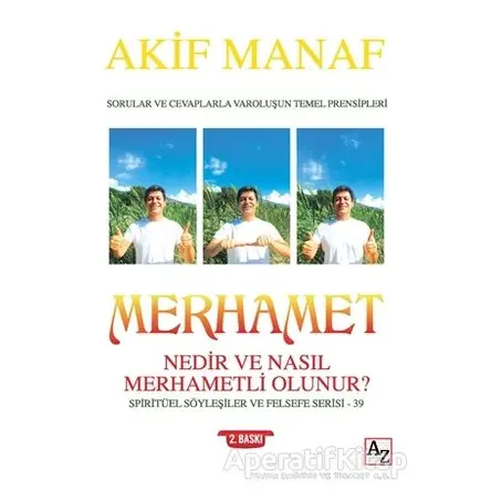 Merhamet Nedir ve Nasıl Merhametli Olunur? - Akif Manaf - Az Kitap