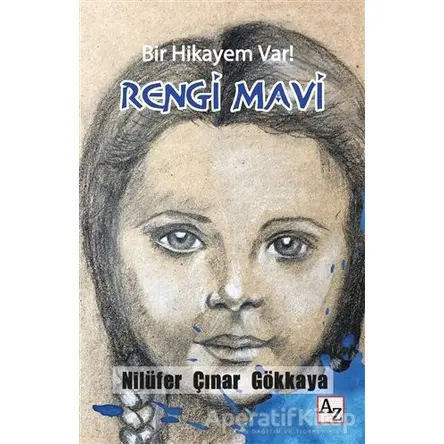 Bir Hikayem Var! Rengi Mavi - Nilüfer Çınar Gökkaya - Az Kitap