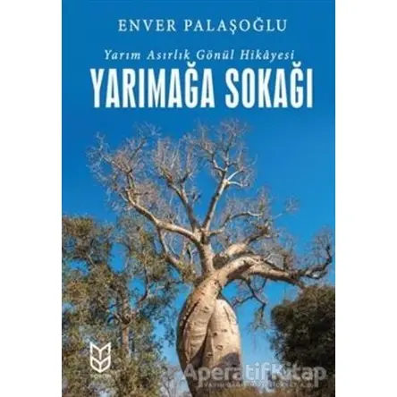 Yarımağa Sokağı - Yarım Asırlık Gönül Hikayesi - Enver Palaşoğlu - Yason Yayıncılık