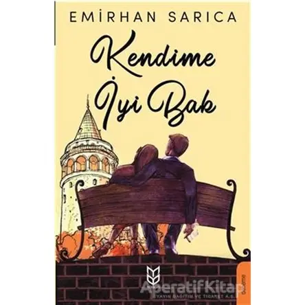 Kendime İyi Bak - Emirhan Sarıca - Yason Yayıncılık