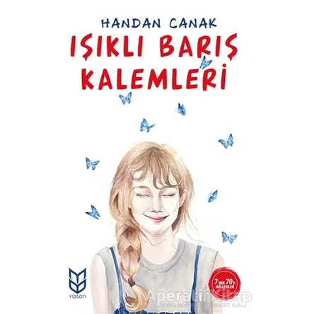 Işıklı Barış Kalemleri - Handan Canak - Yason Yayıncılık