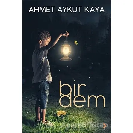 Bir Dem - Ahmet Aykut Kaya - Cinius Yayınları