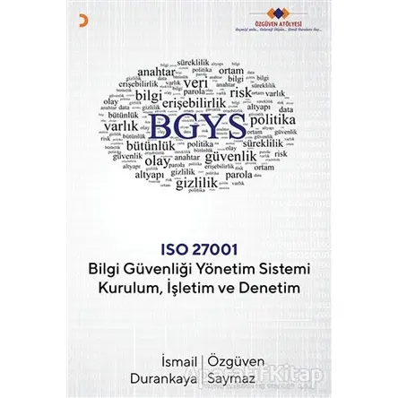 Bilgi Güvenliği Yönetim Sistemi Kurulum İşletim ve Denetim - Özgüven Saymaz - Cinius Yayınları