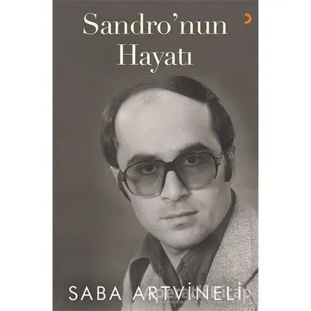 Sandro’nun Hayatı - Saba Artvineli - Cinius Yayınları