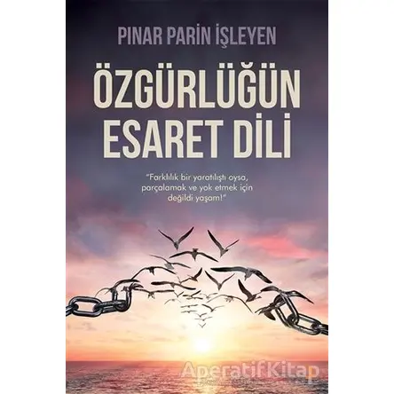 Özgürlüğün Esaret Dili - Pınar Parin İşleyen - Cinius Yayınları