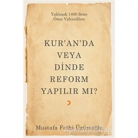 Kur’an’da veya Dinde Reform Yapılır Mı? - Mustafa Fethi Üzümoğlu - Cinius Yayınları