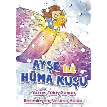 Ayşe ile Hüma Kuşu - Tülay Sayan - Cinius Yayınları