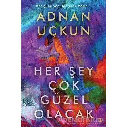 Her Şey Çok Güzel Olacak - Adnan Uçkun - Cinius Yayınları
