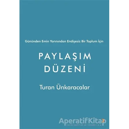 Gününden Emin Yarınından Endişesiz Bir Toplum İçin Paylaşım Düzeni