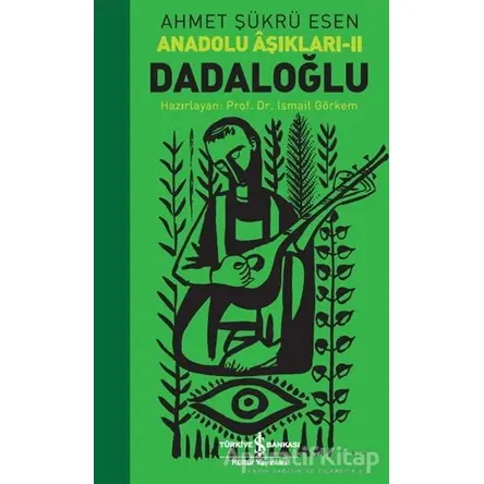 Dadaloğlu Anadolu Aşıkları - 2 - Ahmet Şükrü Esen - İş Bankası Kültür Yayınları