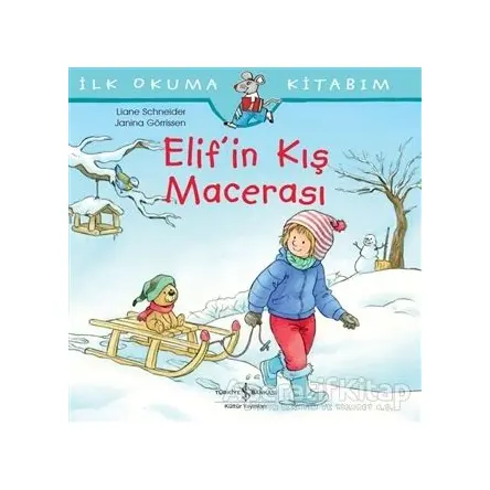 Elif’in Kış Macerası - Liane Schneider - İş Bankası Kültür Yayınları