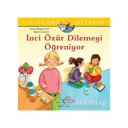 İnci Özür Dilemeyi Öğreniyor - Anna Wagenhoff - İş Bankası Kültür Yayınları