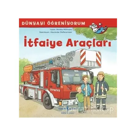 İtfaiye Araçları - Monika Wittmann - İş Bankası Kültür Yayınları