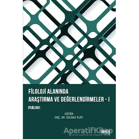 Filoloji Alanında Araştırma ve Değerlendirmeler - 1 - Gülnaz Kurt - Gece Kitaplığı