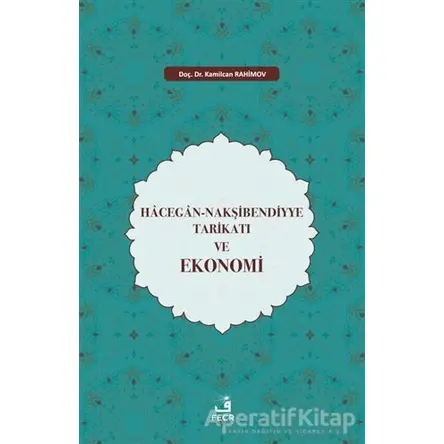 Hacegan-Nakşibendiyye Tarikatı ve Ekonomi - Kamilcan Rahimov - Fecr Yayınları
