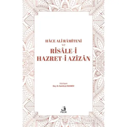 Hace Ali Ramiteni ve Risale-i Hazret-i Azizan - Kamilcan Rahimov - Fecr Yayınları