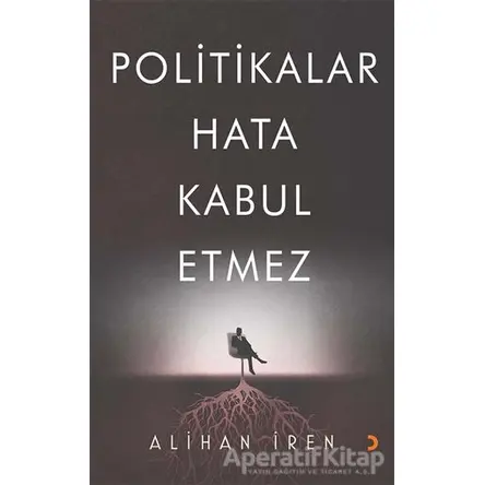 Politikalar Hata Kabul Etmez - Alihan İren - Cinius Yayınları