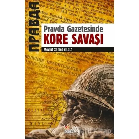 Pravda Gazetesinde Kore Savaşı - Mevlüt Samet Yıldız - Kriter Yayınları