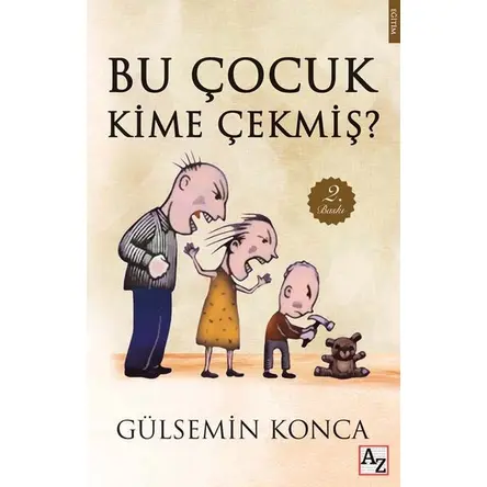 Bu Çocuk Kime Çekmiş? - Gülsemin Konca - Az Kitap