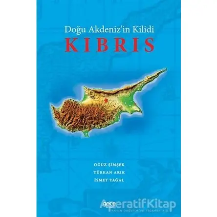 Doğu Akdenizin Kilidi Kıbrıs - Oğuz Şimşek - Gece Kitaplığı