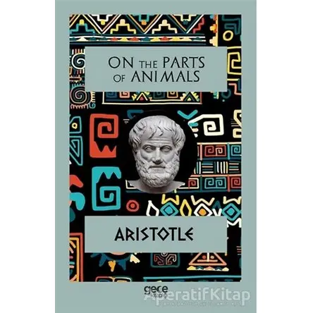 On The Parts Of Animals - Aristotle - Gece Kitaplığı