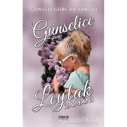 Leylak Zamanı - Günselice Şiirler - Günseli Gürcan Sakızlı - Gece Kitaplığı