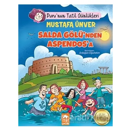 Salda Gölünden Aspendosa - Durunun Tatil Günlükleri - Mustafa Ünver - Eksik Parça Yayınları