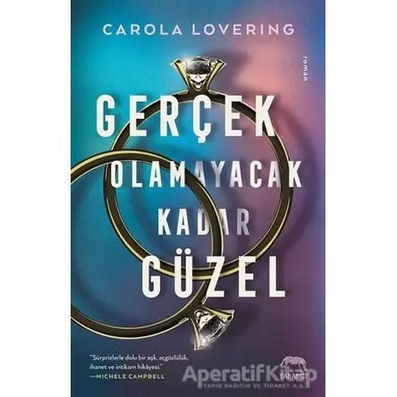 Gerçek Olamayacak Kadar Güzel - Carola Lovering - Yabancı Yayınları