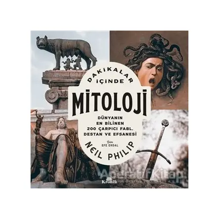 Dakikalar İçinde Mitoloji - Neil Philip - Kronik Kitap