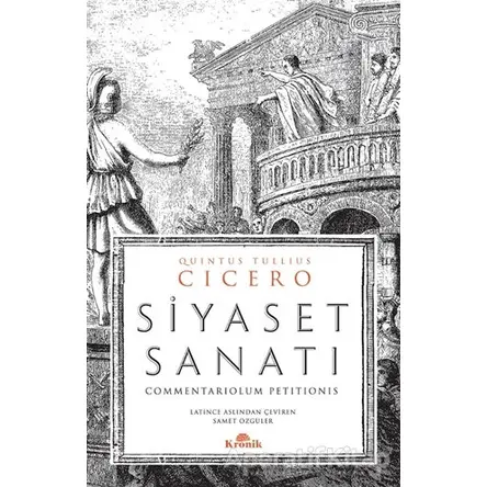 Siyaset Sanatı - Marcus Quintus Cicero - Kronik Kitap
