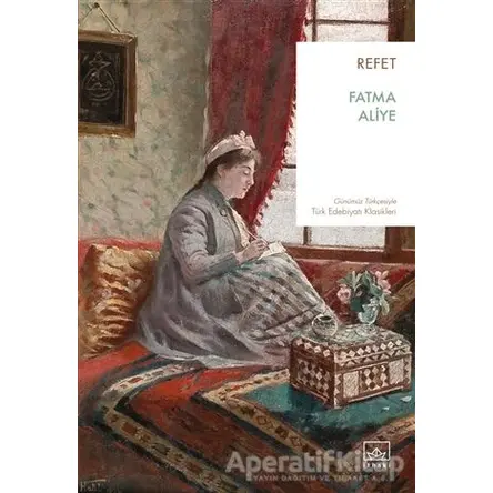 Refet - Fatma Aliye - İthaki Yayınları